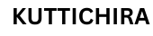 KUTTICHIRA